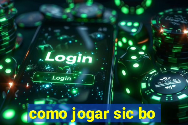 como jogar sic bo